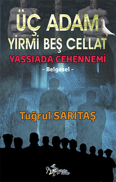 Üç Adam Yirmi Beş Cellat - Yassıada Cehennemi