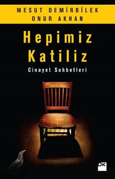 Hepimiz Katiliz  <br />Cinayet Sohbetleri