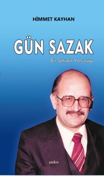 Gün Sazak <br />Bir Şehidin Yolculuğu