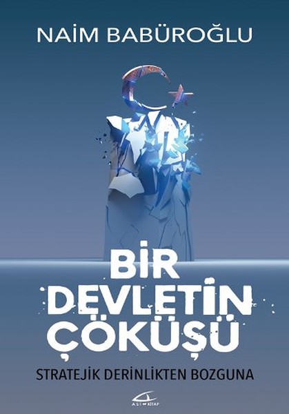 Bir Devletin Çöküşü  <br />Stratejik Derinlikten Bozguna