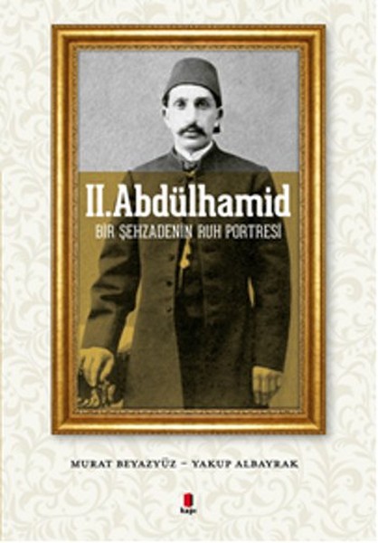 2. Abdülhamid  <br />Bir Şehzadenin Ruh Portresi