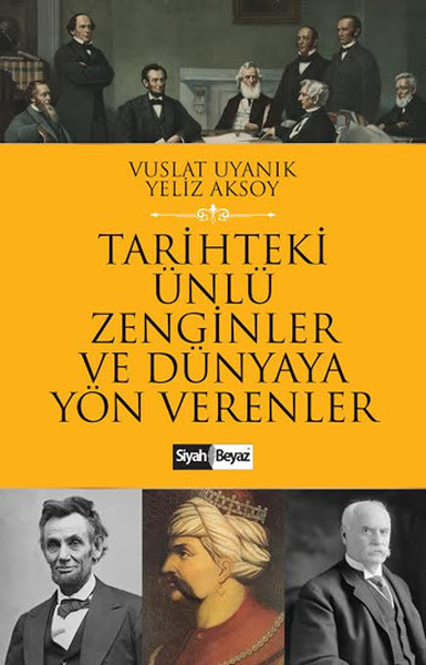 Tarihteki Ünlü Zenginler<br />ve Dünyaya Yön Verenler