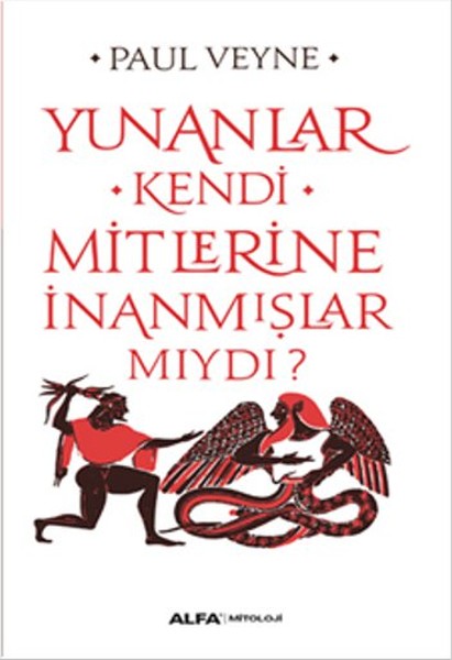 Yunanlar Kendi 
Mitlerine İnanmışlar Mıydı?