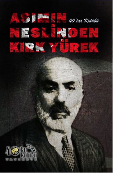 Asımın Neslinden Kırk Yürek