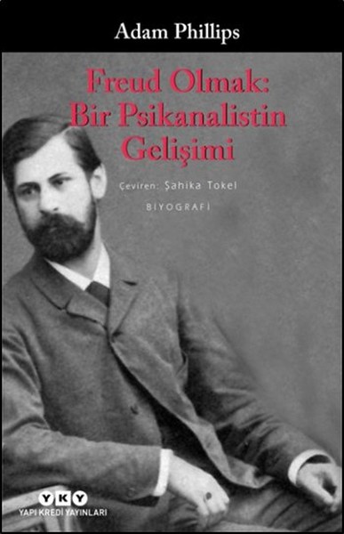 Freud Olmak - Bir Psikanalistin Gelişimi