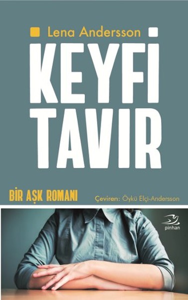 Keyfi Tavır  <br />Bir Aşk Romanı