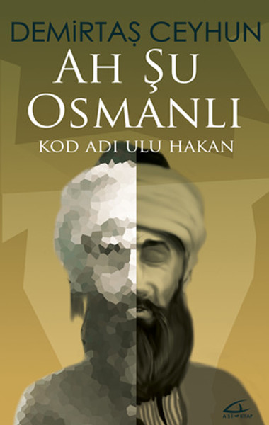 Ah Şu Osmanlı  Kod Adı - Ulu Hakan