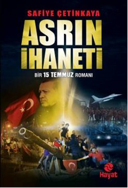 Asrın İhaneti <br />Bir 15 Temmuz Romanı