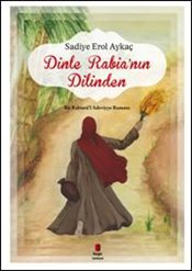 Dinle Rabia’nın Dilinden