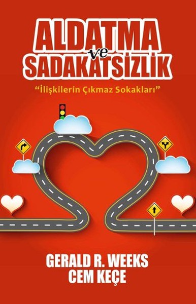 Aldatma ve Sadakatsizlik - İlişkilerin Çıkmaz Sokakları