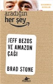 Aradığın Her Şey - Jeff Bezos ve Amazon Çağı