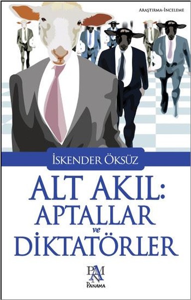 Alt Akıl - Aptallar ve Diktatörler