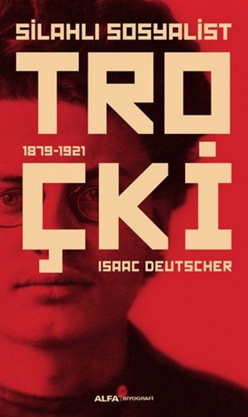 Silahlı Sosyalist <br />Troçki  <br />1879-1921