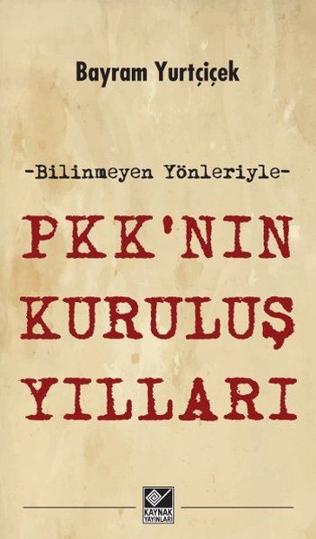 PKK’nın Kuruluş Yılları  <br />Bilinmeyen Yönleriyle