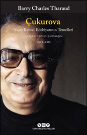 Çukurova - Yaşar Kemal Edebiyatının Temelleri