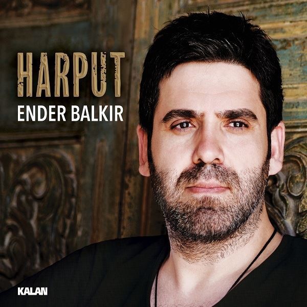 Harput<br />Ender Balkır