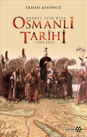 Osmanlı Tarihi <br />Herkes İçin Kısa Osmanlı Tarihi <br />(1302-1922)