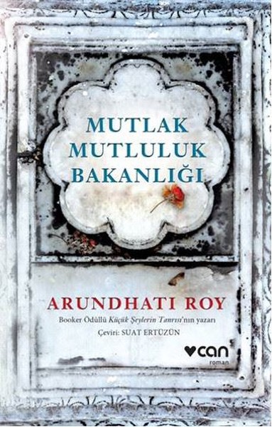 Mutlak Mutluluk Bakanlığı - 
Booker Ödüllü Küçük Şeylerin Tanrısı'nın Yazarı 