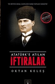 Atatürk’e Atılan İftiralar