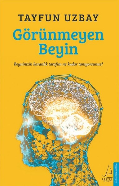 Görünmeyen Beyin - Beyninizin Karanlık Tarafını Ne Kadar Tanıyorsunuz? 