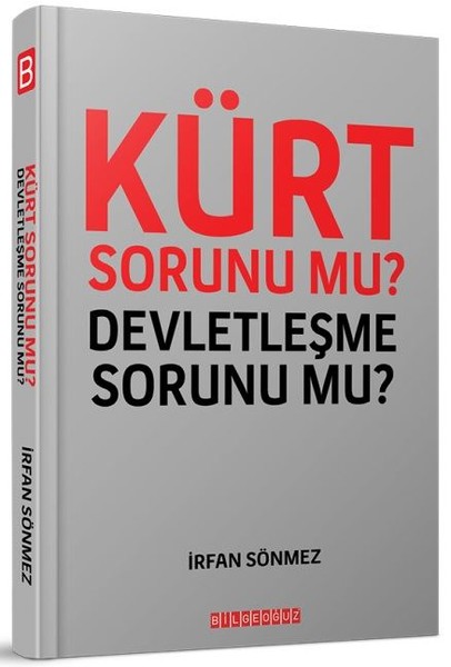 Kürt Sorunu Mu? Devletleşme Sorunu Mu?