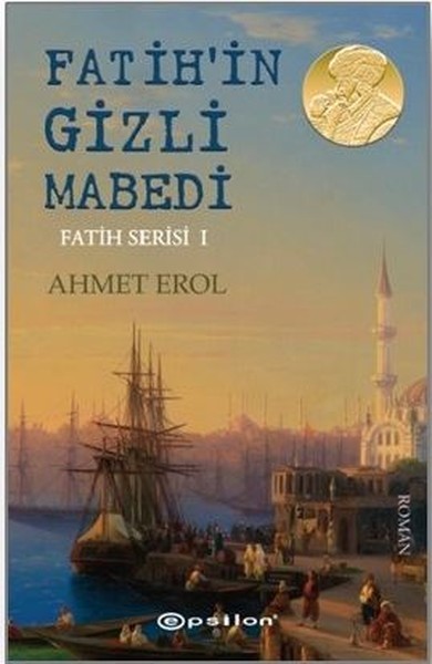 Fatih'in Gizli Mabedi - Fatih Serisi 1