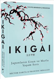 Ikıgaı - Japonların Uzun ve Mutlu Yaşam Sırrı