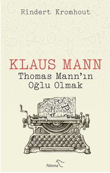 Klaus Mann - Thomas Mann’ın Oğlu Olmak