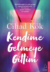 Kendime Gelmeye Gittim