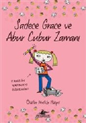 Sadece Grace ve Abur Cubur Zamanı