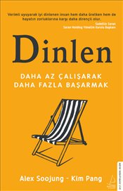 Dinlen - Daha Az Çalışarak Daha Fazla Başarmak