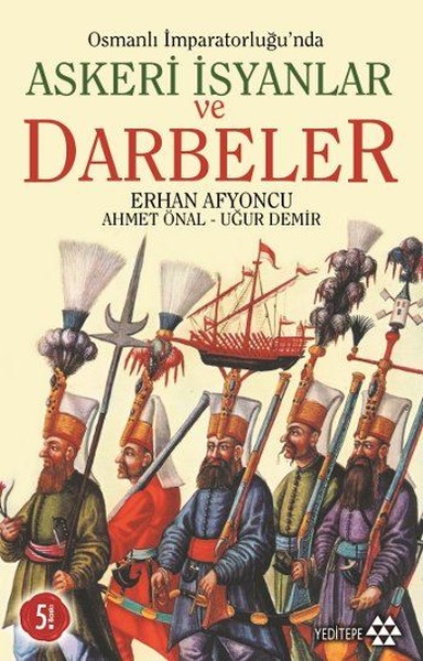 Osmanlı İmparatorluğu'nda Askeri İsyanlar ve Darbeler