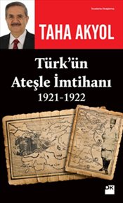 Türk’ün Ateşle İmtihanı (1921-1922)