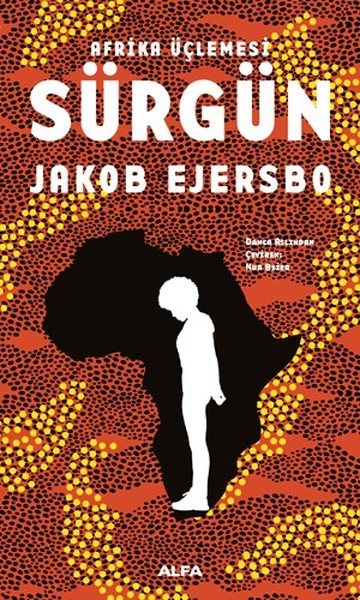 Sürgün - Afrika Üçlemesi 1.Kitap