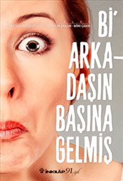 Bir Arkadaşın Başına Gelmiş