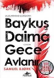 Baykuş Daima Gece Avlanır