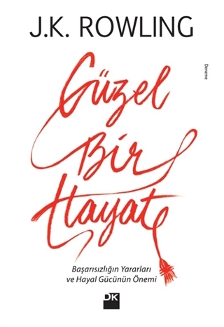 Güzel Bir Hayat - Başarısızlığın Yararları ve Hayal Gücünün Önemi 