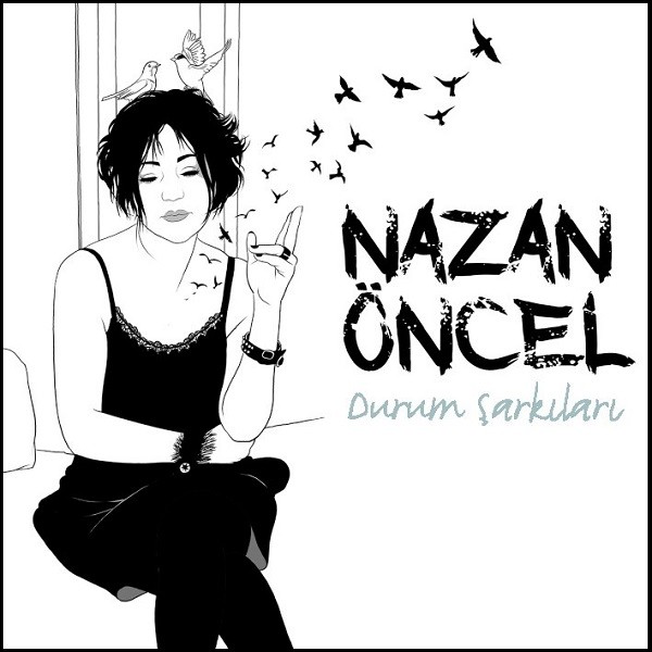 Durum Şarkıları - Nazan Öncel