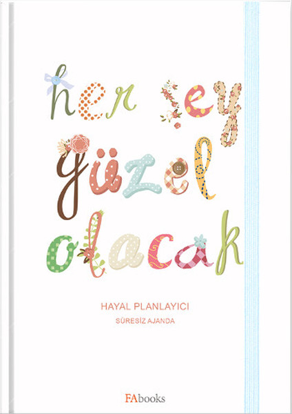 Ajanda - Her Şey Güzel Olacak - Hayal Planlayıcı (Süresiz Ajanda)