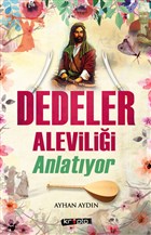 Dedeler Aleviliği Anlatıyor