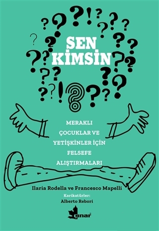 Sen Kimsin? - Meraklı Çocuklar ve Yetişkinler İçin Felsefe Araştırmalar 