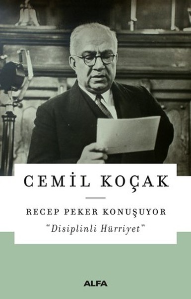 Recep Peker Konuşuyor - Disiplinli Hürriyet