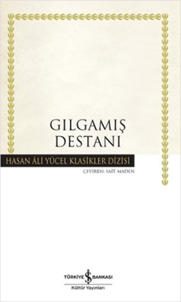 Gılgamış Destanı - Hasan Ali Yücel Klasikleri