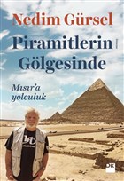 Piramitlerin Gölgesinde - Mısır’a Yolculuk 