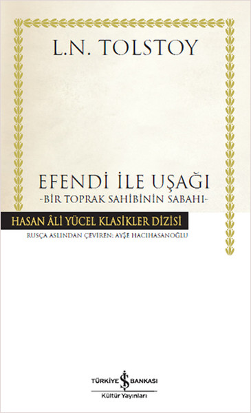 Efendi ile Uşağı - Bir Toprak Sahibinin Sabahı
(Hasan Ali Yücel Klasikleri)