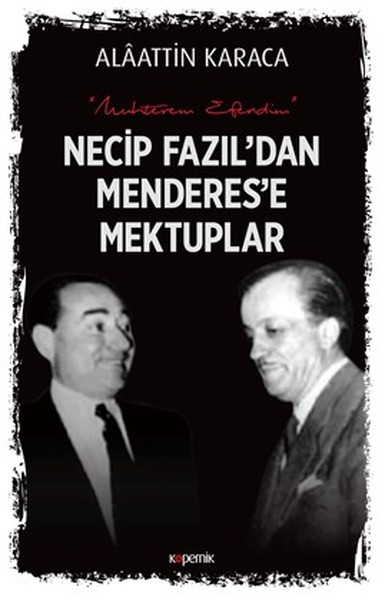 Necip Fazıl'dan Menderes'e Mektuplar