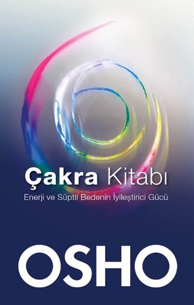 Çakra Kitabı - Enerji ve Süptil Bedenin İyileştirici Gücü