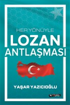 Her Yönüyle Lozan Antlaşması