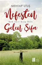 Nefesten Gelen Şifa (Ruh - Akıl - Kalp - Nefs)