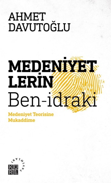 Medeniyetlerin Ben idraki - Medeniyet Teorisine Mukaddime